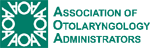 Association of Otolaryngology Administrators
